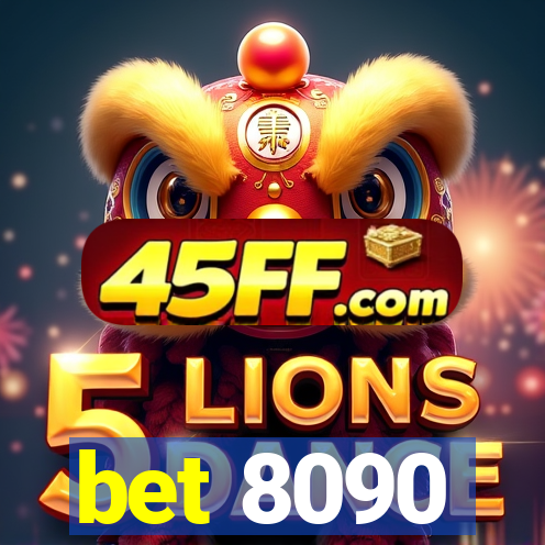bet 8090